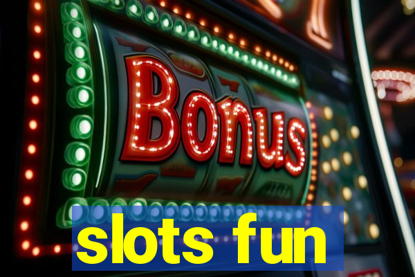 slots fun