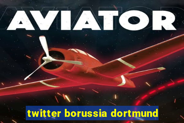 twitter borussia dortmund