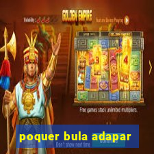 poquer bula adapar