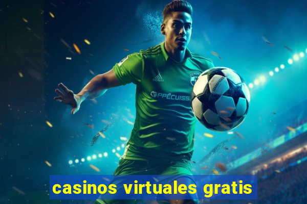 casinos virtuales gratis