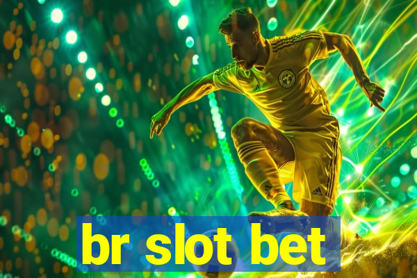 br slot bet