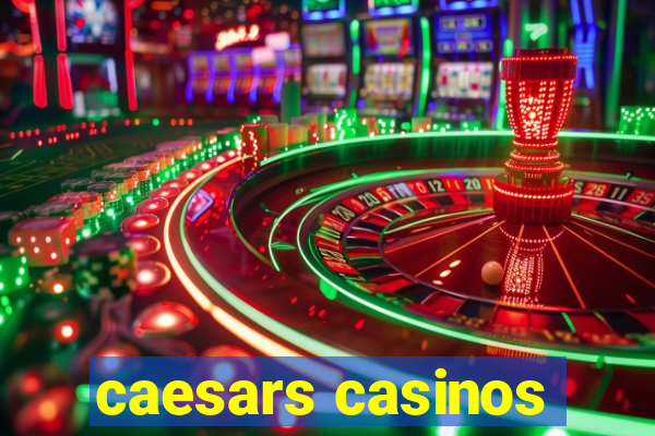 caesars casinos