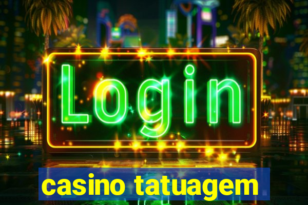 casino tatuagem