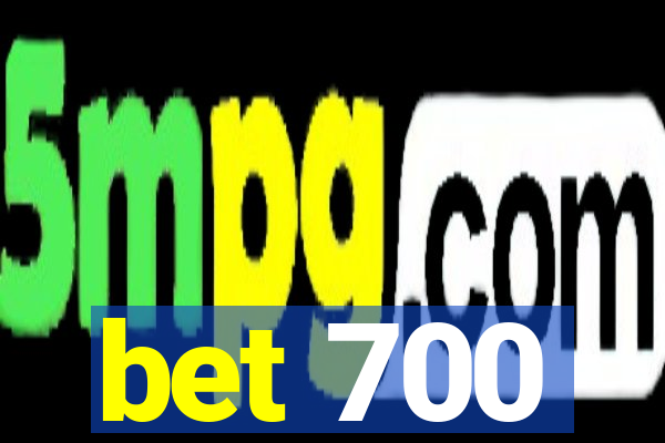 bet 700