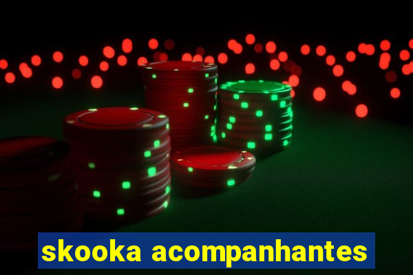 skooka acompanhantes