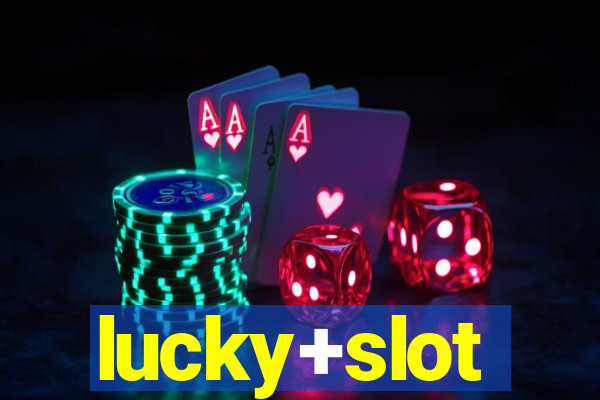 lucky+slot