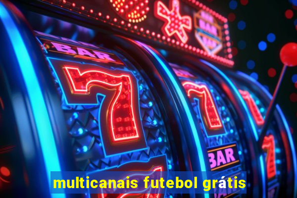 multicanais futebol grátis