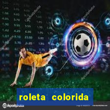 roleta colorida para imprimir