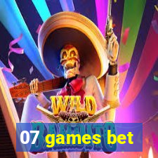 07 games bet