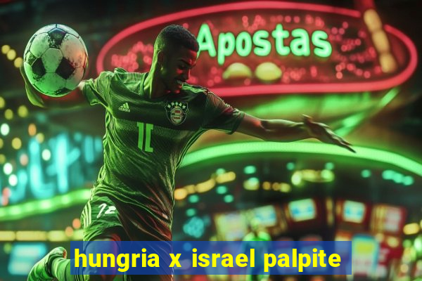 hungria x israel palpite