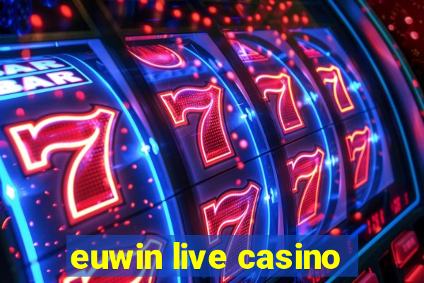 euwin live casino