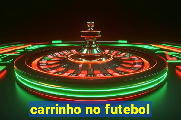 carrinho no futebol