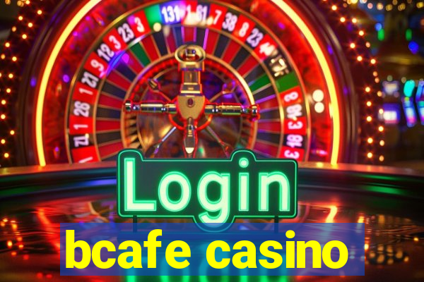 bcafe casino