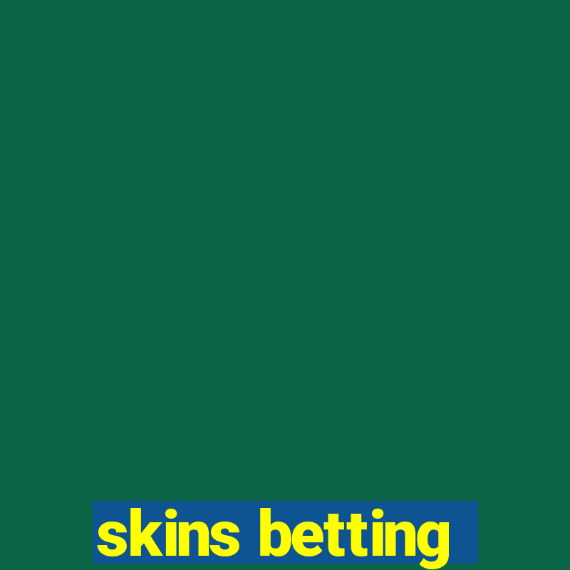 skins betting