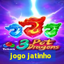 jogo jatinho