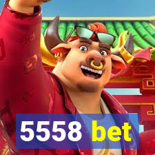 5558 bet