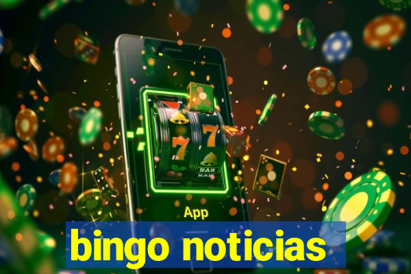 bingo noticias