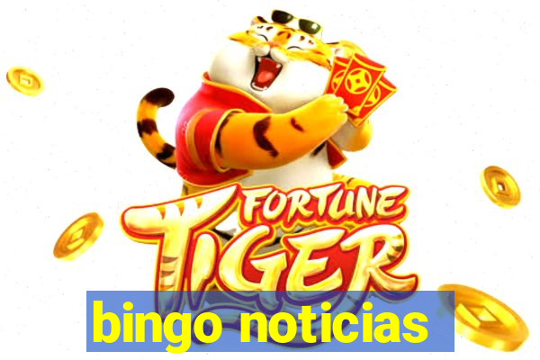 bingo noticias