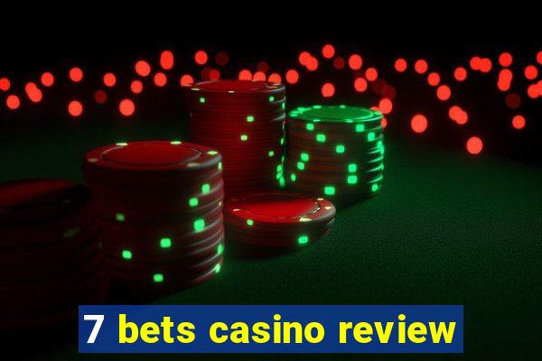 7 bets casino review