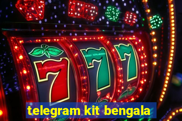 telegram kit bengala