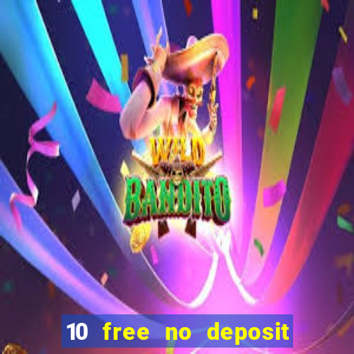 10 free no deposit casino uk