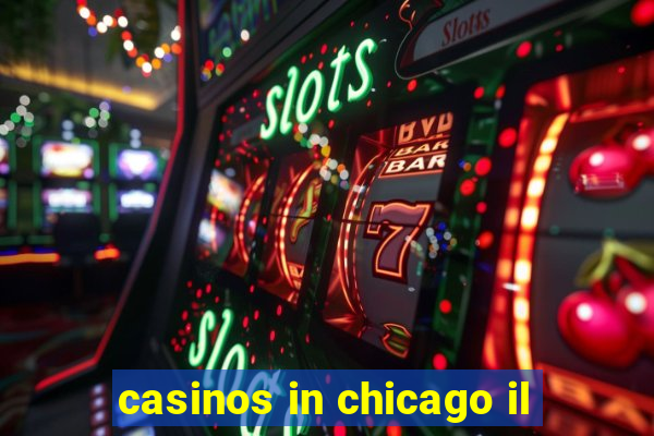 casinos in chicago il