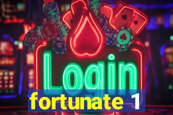 fortunate 1