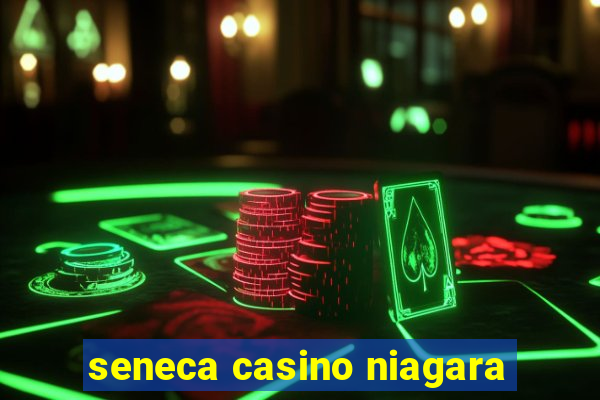 seneca casino niagara