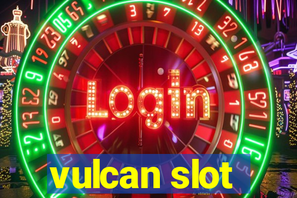 vulcan slot