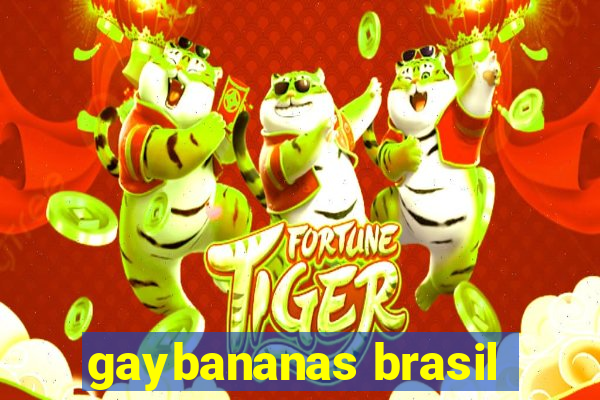 gaybananas brasil