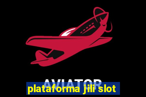 plataforma jili slot