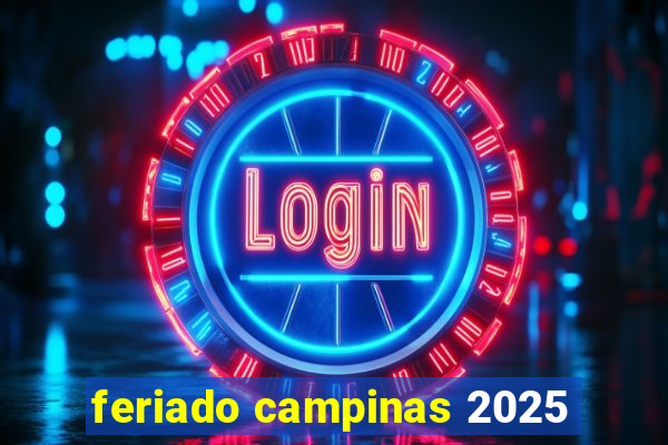 feriado campinas 2025