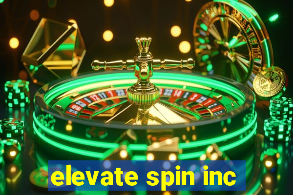 elevate spin inc