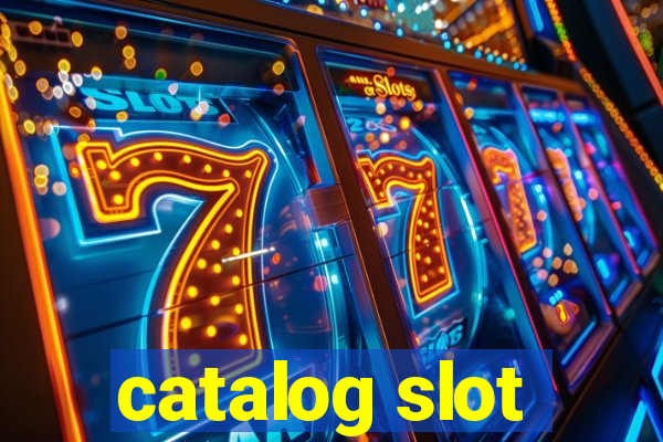 catalog slot