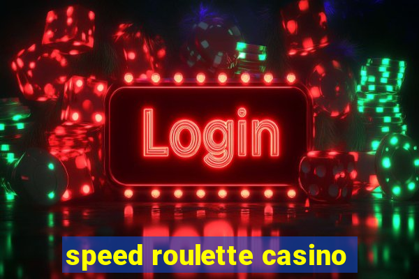 speed roulette casino