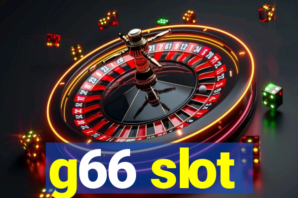 g66 slot