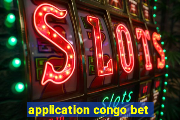 application congo bet