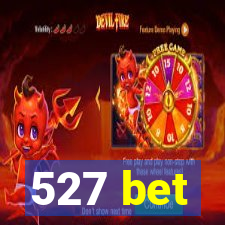 527 bet