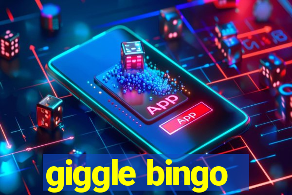 giggle bingo