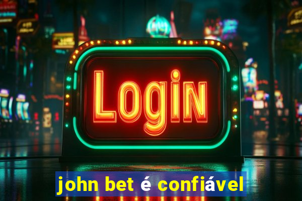 john bet é confiável