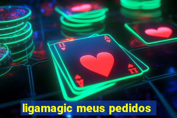 ligamagic meus pedidos