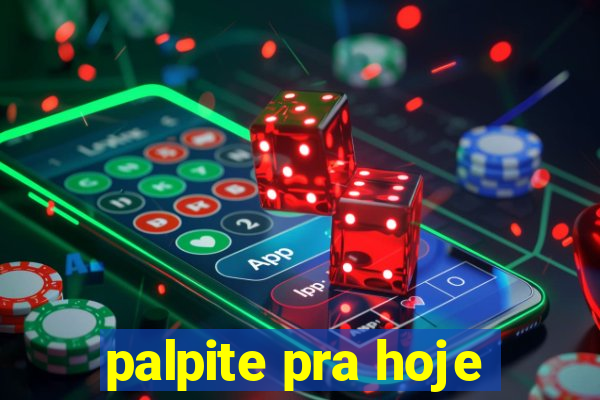 palpite pra hoje