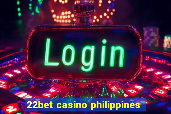 22bet casino philippines