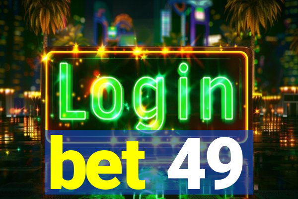 bet 49