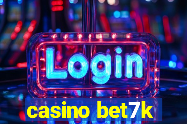 casino bet7k