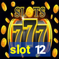 slot 12