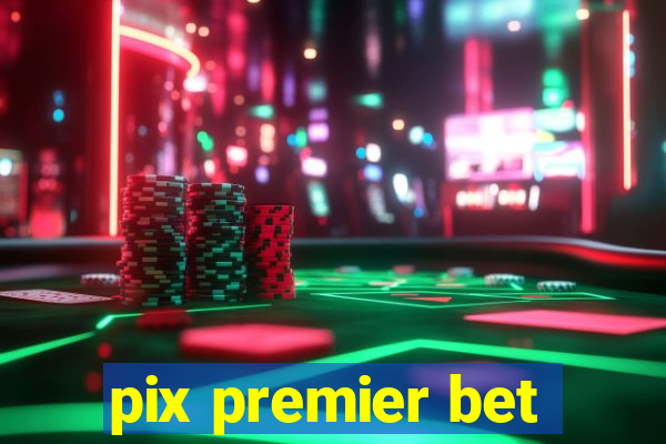 pix premier bet