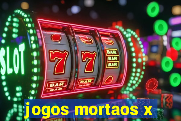 jogos mortaos x