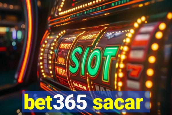 bet365 sacar