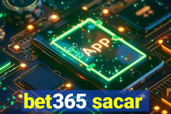 bet365 sacar